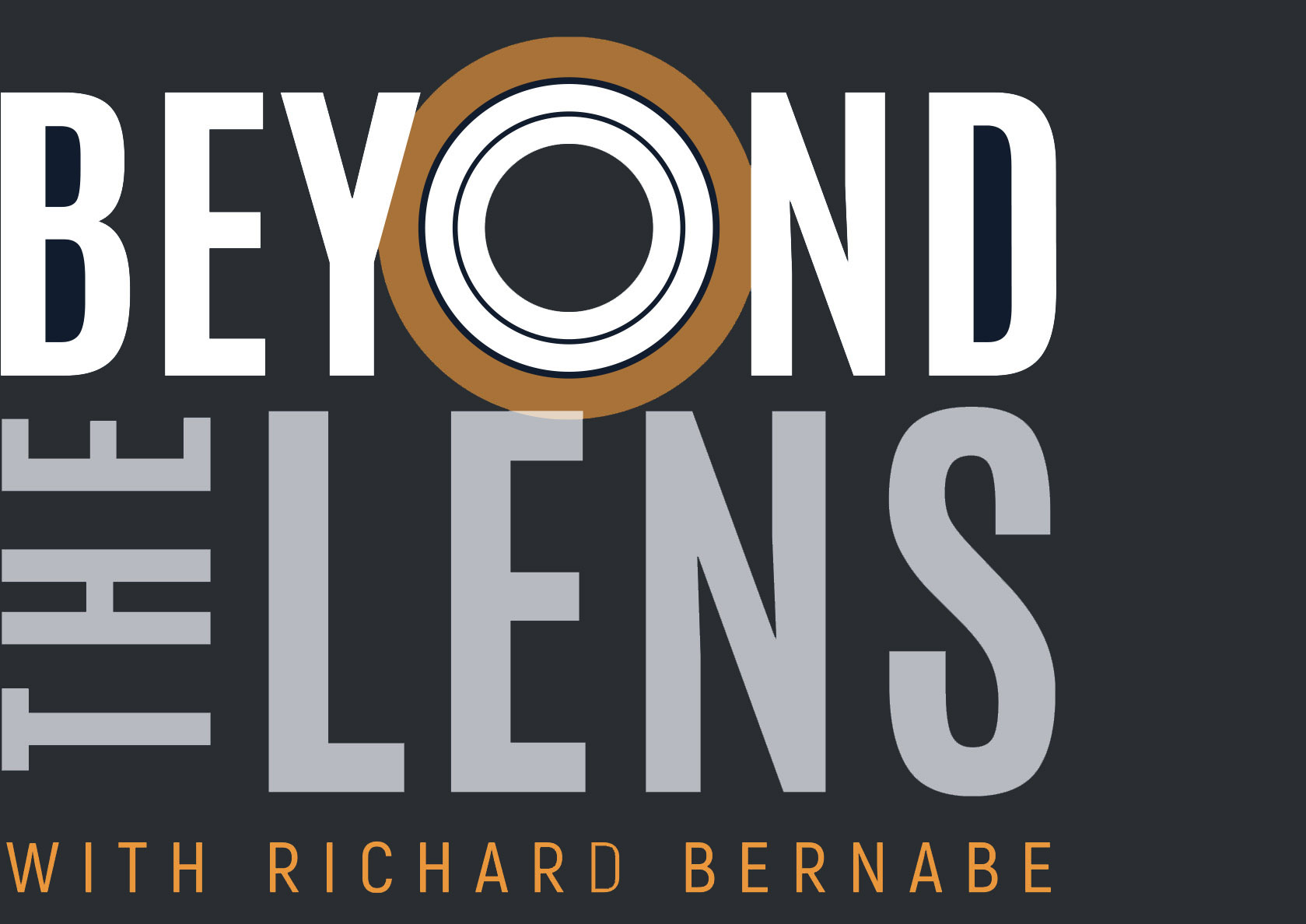 Beyond The Lens Podcast with Richard Bernabe